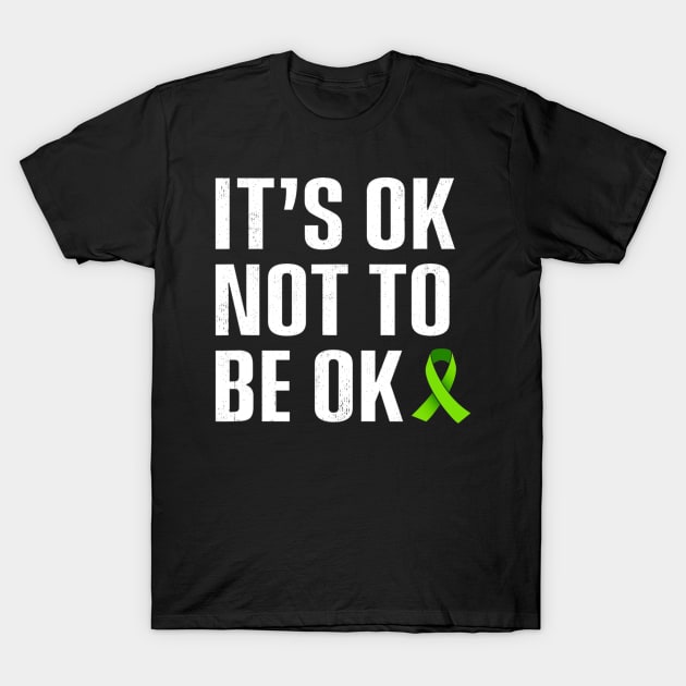 Its Ok Not To Be Ok Mental Health T-Shirt by hony.white